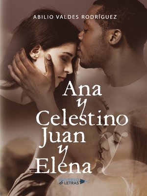 cover image of Ana y Celestino y Juan y Elena